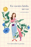 En vuestro latido, mi voz: Una maternidad en poemas (Spanish Edition) 840971549X Book Cover
