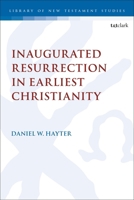 Inaugurated Resurrection in Earliest Christianity 0567719715 Book Cover