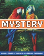 Mystery Colors Color by number & discover The Magic!: Extreme Creative Coloring Challenges to Complete Mystery Animals Color By Number Stress Relieving B08XS8TFQV Book Cover