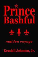 Prince Bashful: Maiden Voyage 1530018412 Book Cover