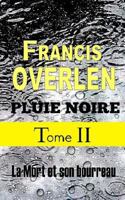 Pluie noire tome II: La mort et son bourreau 1507576714 Book Cover