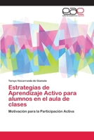 Estrategias de Aprendizaje Activo para alumnos en el aula de clases: Motivación para la Participación Activa 3659052124 Book Cover