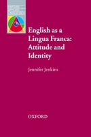 English as a Lingua Franca: Attitude and Identity 0194422372 Book Cover
