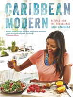 Caribbean Modern: Recipes from the Rum Islands 1472223268 Book Cover