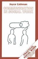 Communication in Social Work (British Association of Social Workers 0333544129 Book Cover