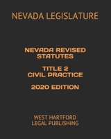 NEVADA REVISED STATUTES TITLE 2 CIVIL PRACTICE 2020 EDITION: WEST HARTFORD LEGAL PUBLISHING 1659204739 Book Cover