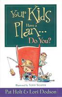 Your Kids Have a Plan... Do You? 0842349847 Book Cover