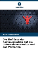 Die Einflüsse der Kommunikation auf die Unternehmenskultur und das Verhalten (German Edition) 6209416330 Book Cover