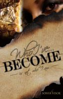 Who I've Become: Unmask...the Treasure Within 0984354123 Book Cover