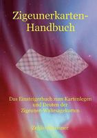 Zigeunerkarten-Handbuch: Das Einsteigerbuch zum Kartenlegen und Deuten der Zigeuner-Wahrsagekarten 3837087514 Book Cover