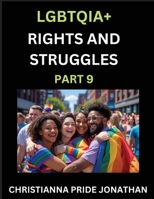 LGBTQIA+ Rights and Struggles (Part 9)- Short Essays on Queer Quest, Journeys Toward Equality's Rainbow, Navigating Nonbinary Realities of Pride, ... of Inclusive Horizons and LGBTQ Liberation B0FM3CJCKZ Book Cover