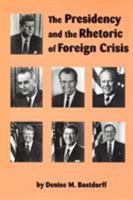 The Presidency and the Rhetoric of Foreign Crisis (Studies in Rhetoric/Communication) 0872499685 Book Cover