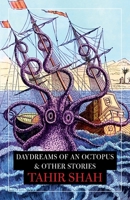Daydreams of an Octopus & Other Stories 1914960017 Book Cover