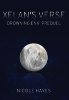 Xelan's Verse: Drowning Enki Prequel (The Vast Collective) B0CN4FVHVC Book Cover