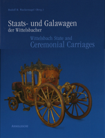 Wittelsbach State and Ceremonial Carriages Vol 1, 3925369856 Book Cover