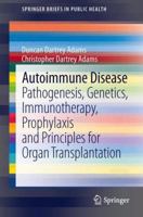 Autoimmune Disease: Pathogenesis, Genetics, Immunotherapy, Prophylaxis and Principles for Organ Transplantation 9400769369 Book Cover
