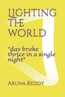 Lighting the world: "Day broke thrice in a single night when the king of the gods Zeus was resting after a big fight" 1796205311 Book Cover