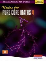 Revise for Advancing Maths for Aqa 2nd Edition Pure Core Maths 4 0435513591 Book Cover