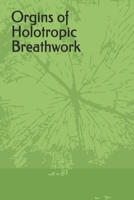 Orgins of Holotropic Breathwork B0DWKLRNNC Book Cover