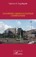 Gouverner l'urgence politique camerounaise (Points de Vue) (French Edition) 2343176604 Book Cover