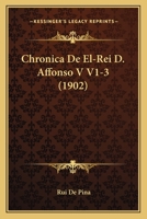 Chronica de El-Rei D. Affonso V V1-3 (1902) 1160829144 Book Cover