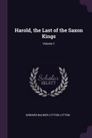 Harold the last of the Saxon Kings Volume I 9356319375 Book Cover
