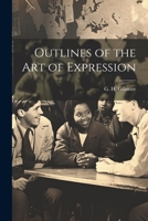 Outlines of the Art of Expression 1021971421 Book Cover