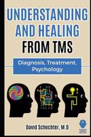 Understanding and Healing from TMS: Diagnosis, Treatment, Psychology 1072991357 Book Cover