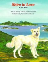 Shiro in Love: A True Story 089346306X Book Cover