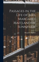 Passages in the Life of Mrs. Margaret Maitland of Sunnyside 1016661274 Book Cover
