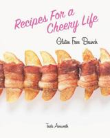 Recipes for a Cheery Life: Gluten Free Brunch 1367622603 Book Cover