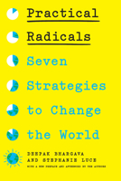 Practical Radicals: Seven Strategies to Change the World 1620979810 Book Cover