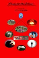 Consider the Lilies: The Near Death Experience of a Reluctant Prophet 1494343282 Book Cover