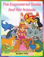 The Empowered Queen And Her Animals 0645463418 Book Cover