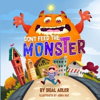 Dont Feed the Monster: Help Kids Overcome their Fears 172448978X Book Cover