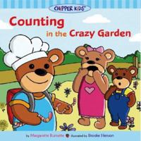 Chipper Kids: Counting in the Crazy Garden (Chipper Kids) 0965379132 Book Cover