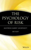 The Psychology of Risk: Mastering Market Uncertainty 0471403873 Book Cover