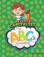 My Little Capitalist: The ABC's of Investing B0CL6JK12K Book Cover