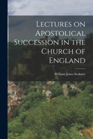 Lectures on Apostolical Succession in the Church of England 1018262814 Book Cover