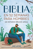 La Biblia en 52 semanas para hombres: Un estudio bíblico anual (Bible in 52 Weeks) B0GT1PY58H Book Cover