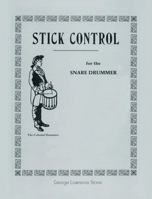 Stick Control for the Snare Drummer 160796418X Book Cover