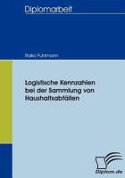 Logistische Kennzahlen Bei Der Sammlung Von Haushaltsabf Llen 3836653257 Book Cover