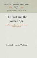 The Poet and the Gilded Age: Social Themes in Late Nineteenth-Century American Verse 1512820148 Book Cover