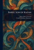 Baree, Son of Kazan 1023378159 Book Cover