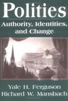 Polities: Authority, Identities, and Change (Studies in International Relations) 1570030774 Book Cover