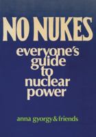 No Nukes: Everyone's Guide to Nuclear Power 0896080064 Book Cover