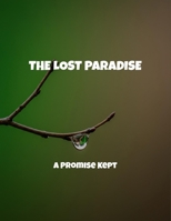 The Lost Paradise: A Promise Kept B0FQ446253 Book Cover