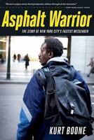 Asphalt Warrior: The Story of New York City's Fastest Messenger 1934690295 Book Cover
