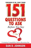 151 Questions to Ask Before You Say I Do Evaluating Compatibility Before Becoming One 195316353X Book Cover