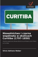 Niewolnictwo i czarna wspólnota w okolicach Curitiba (1797-1850) (Polish Edition) 6209461697 Book Cover